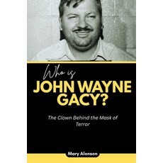 (英文圖書)Who is John Wayne Gacy?: The Clown Behind the Mask of Terror 平裝版, Independently Published, 英文