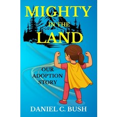 (英文圖書)Mighty in the Land: Our Adoption Story 平裝版, Independently Published, 英文