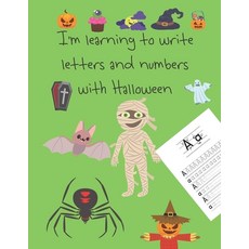 I'm learning to write letters and numbers with Halloween: trick-or-treat letter tracing books with m... Paperback, Independently Published