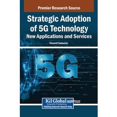 (英文圖書)Strategic Adoption of 5G Technology: New Applications and Services 精裝版, IGI Global, 英文