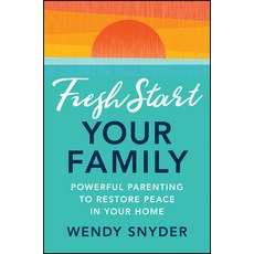 (영문도서)Fresh Start Your Family: Powerful Parenting to Restore Peace in Your Home Paperback, Jossey-Bass, English, 9781394306787