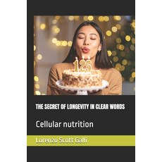 (英文圖書)The Secret of Longevity in Clear Words: Cellular nutrition 平裝版, Independently Published, 英文