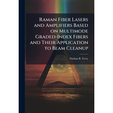 (영문도서)Raman Fiber Lasers and Amplifiers Based on Multimode Graded-Index Fibers and The... Paperback, Hutson Street Press, English, 9781025136424