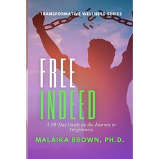Free Indeed: A 30-Day Guide for the Journey to Forgiveness Paperback, Isbnservices.com, English, 9781647866389