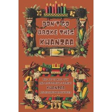 (英文圖書)Don't Go Broke This Kwanzaa: The Top 10 Most Fun and Affordable Family Kwanzaa C... 平裝版, Independently Published, 英文