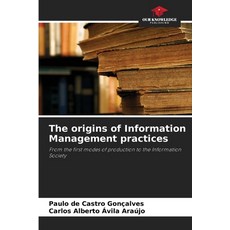 (영문도서) The origins of Information Management practices Paperback, Our Knowledge Publishing, English, 9786208128128