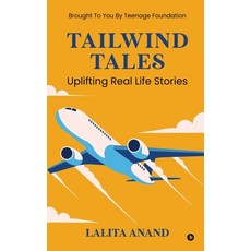 (영문도서) Tailwind Tales: Uplifting Real Life Stories Hardcover, Notion Press, English, 9798896109815