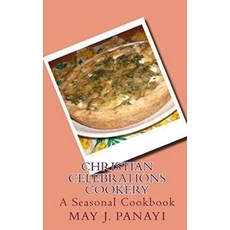 (영문도서) Christian Celebrations Cookery Paperback, Independently Published, English, 9781731433718