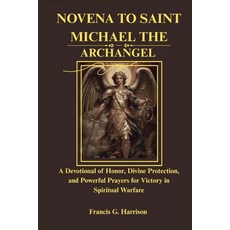 (영문도서)Novena to Saint Michael the Archangel: A Devotional of Honor Divine Protection ... Paperback, Independently Published, English, 9798267510745