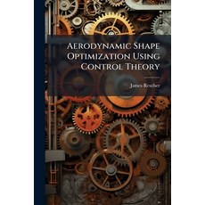 (英文圖書)Aerodynamic Shape Optimization Using Control Theory 平裝版, Hutson Street Press, 英文