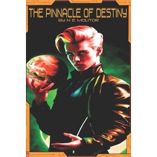 (영문도서) The Pinnacle of Destiny Paperback, Independently Published, English, 9798304747752