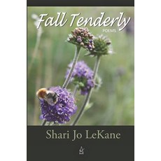 (영문도서) Fall Tenderly: Poems Paperback, Adelaide Books, English, 9781949180183