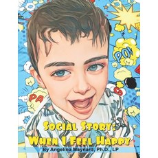 (영문도서) Social Story: When I Feel Happy Paperback, Independently Published, English, 9798876752468
