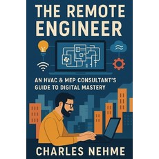 (영문도서)The Remote Engineer: An HVAC & MEP Consultant's Guide to Digital Mastery Paperback, Independently Published, English, 9798299418323