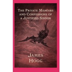 The Private Memoirs and Confessions of a Justified Sinner Illustrated Paperback, Independently Published, English, 9798705908158