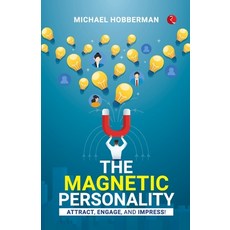 (영문도서)The Magnetic Personality: Attract Engage Impress! Paperback, Rupa Publications India, English, 9789361568930