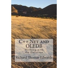 (영문도서) C++.Net and Oledb: Working with the Dataview Paperback, Createspace Independent Pub..., English, 9781720629191