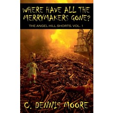 (영문도서)Where Have All the Merrymakers Gone? Paperback, Shrine Keepers Publishing, English, 9798231473168