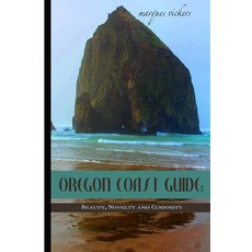 Oregon Coast Guide: Beauty Novelty and Curiosity Paperback, Independently Published, English, 9798592432354