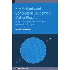 (영문도서) Key Methods and Concepts in Condensed Matter Physics: Green's Functions and Real Space Renorm... Hardcover, IOP Publishing Ltd, English, 9780750333931
