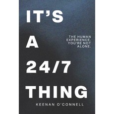 (영문도서)It's a 24/7 Thing: The Human Experience. You're Not Alone. Paperback, Keenan O'Connell, English, 9781049227399