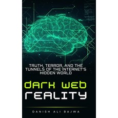 (영문도서)Dark Web Reality: Truth Terror and the Tunnels of the Internet's Hidden World Hardcover, Rk Books Publication, English, 9789699092152