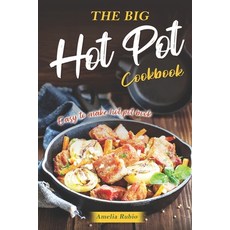 (영문도서) The Big Hot Pot Cookbook: Easy to Make Hot Pot Book Paperback, Independently Published, English, 9798373135658