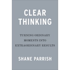 (영문도서) Clear Thinking: Turning Ordinary Moments Into Extraordinary Results Hardcover, Portfolio, English, 9780593086117