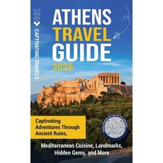 (영문도서)Athens Travel Guide: Captivating Adventures through Ancient Ruins Mediterranean... Hardcover, Captivating Travels, English, 9798893585100