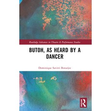 (영문도서) Butoh as Heard by a Dancer Paperback, Routledge, English, 9780367631215