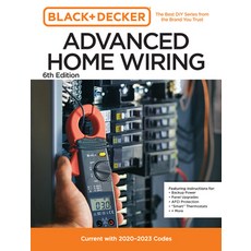 (영문도서) Black and Decker Advanced Home Wiring 6th Edition: Current with 2020-2023 Electrical Codes Paperback, Cool Springs Press, English, 9780760388181