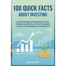 (英文圖書)100 Quick Facts About Investing: Essential Knowledge for Building Wealth: Simple... 平裝版, Independently Published, 英文