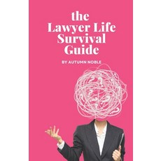 (영문도서) The Lawyer Life Survival Guide Paperback, Independently Published, English, 9798329008265