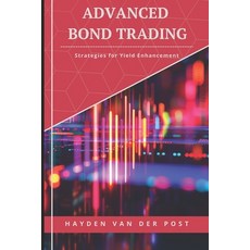(영문도서) Advanced Bond Trading: Strategies for Yield Enhancement Paperback, Independently Published, English, 9798884773257