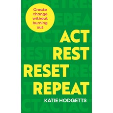 (영문도서)Act Rest Reset Repeat: Create Change Without Burning Out Paperback, Watkins Publishing, English, 9781836810254