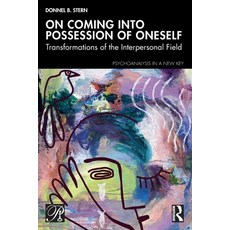 (영문도서) On Coming into Possession of Oneself: Transformations of the Interpersonal Field Paperback, Routledge, English, 9781032688879