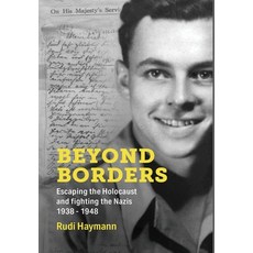 (영문도서) Beyond Borders: Escaping the Holocaust and Fighting the Nazis. 1938 - 1948 Hardcover, Amsterdam Publishers, English, 9789493322233