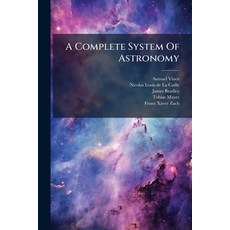 (英文圖書)A Complete System Of Astronomy 平裝版, Nabu Press, English, Paperback