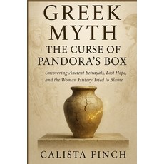 (英文圖書)Greek Myth: The Curse of Pandora's Box: Uncovering Ancient Betrayals Lost Hope ... 平裝版, Independently Published, 英文