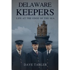 (영문도서)Delaware Keepers: Life at the Edge of the Sea Paperback, David Tabler, English, 9798992166743