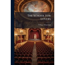 (英文圖書)The School For Lovers: A Comedy. By William Whitehead Esq. Adapted For Theatric... 平裝版, Nabu Press, 英文
