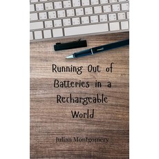 (영문도서) Running Out of Batteries in a Rechargeable World Paperback, Creative Arts Management Ou, English, 9783690855921