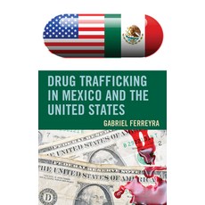 (영문도서) Drug Trafficking in Mexico and the United States Paperback, Lexington Books, English, 9781498523639