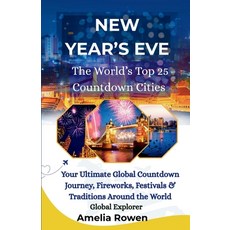 (영문도서)NEW YEAR'S EVE The World's Top 25 Countdown Cities: Your Ultimate Global Countdo... Paperback, Independently Published, English, 9798271311871