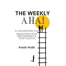 (영문도서) The Weekly Aha!: 52 Inspirations for Innovation Peak Performance & Team Success Paperback, Sprint Agile, English, 9781763559271