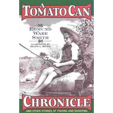 (英文圖書)A Tomato Can Chronicle: And Other Stories of Fishing and Shooting 精裝版, Derrydale Press, 英文