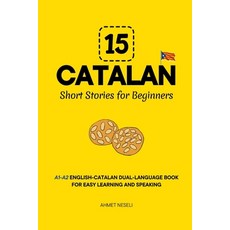 (英文圖書)15 Catalan Short Stories for Beginners: A1-A2 English-Catalan Dual-Language Book... 平裝版, Independently Published, 英文