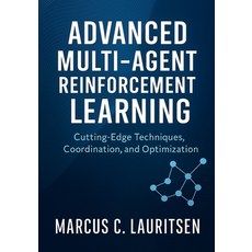 (영문도서)Advanced Multi-Agent Reinforcement Learning: Cutting-Edge Techniques Coordinati... Paperback, Independently Published, English, 9798268919318