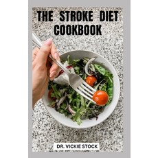 (영문도서) The Stroke Diet Cookbook: Complete Dietary Guide With Recipes Prevent & Manage The Symptoms o... Paperback, Independently Published, English, 9798871690833