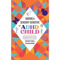 (英文圖書)Raising A Sensory-Sensitive ADHD Child: Why Everyday Sounds Clothes and Texture... 精裝版, Penners Publishing, 英文